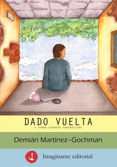 EBOOK Dado vuelta - Demián Martínez - Gochman