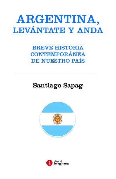 EBOOK Argentina, levántate y anda - Santiago Sapag