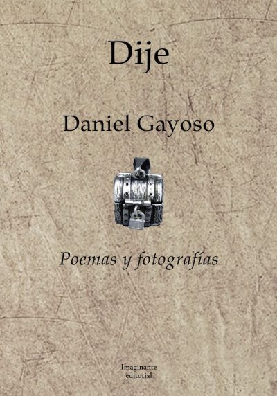 EBOOK Dije: poemas y fotografías / Daniel Gayoso