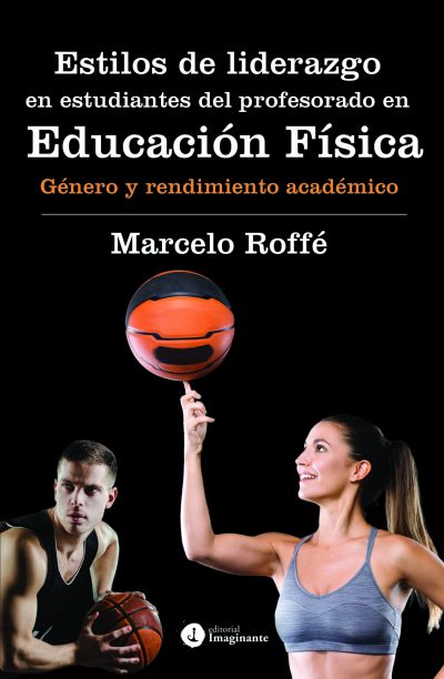 EBOOK Estilos de liderazgo en estudiantes del Profesorado en Educación Física - Marcelo Roffé