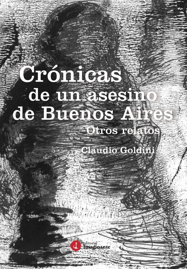EBOOK Crónicas de un asesino de Buenos Aires y otros relatos - Claudio Goldini