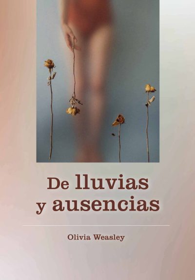 EBOOK De lluvias y ausencias - Olivia Weasley