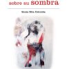EBOOK - Caminar sobre su sombra - Sonia Rita Colomba