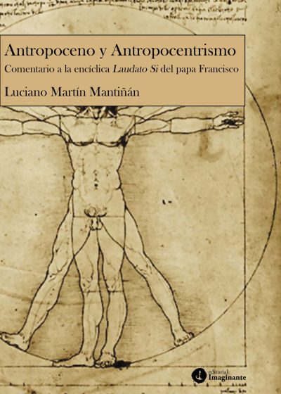 EBOOK - Antropoceno y antropocentrismo: Comentario a la encíclica Laudato Si del papa Francisco - Luciano Martín Mantiñán