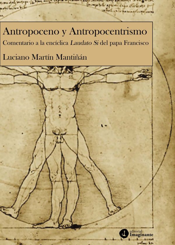 EBOOK - Antropoceno y antropocentrismo: Comentario a la encíclica Laudato Si del papa Francisco - Luciano Martín Mantiñán