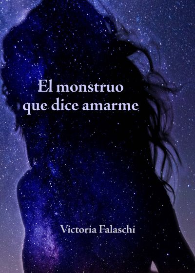EBOOK - El monstruo que dice amarme - Victoria Falaschi