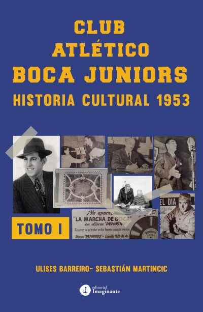EBOOK - Club atlético Boca Juniors - Historia Cultural 1953 / Ulises Barreiro - Sebastián Martincic