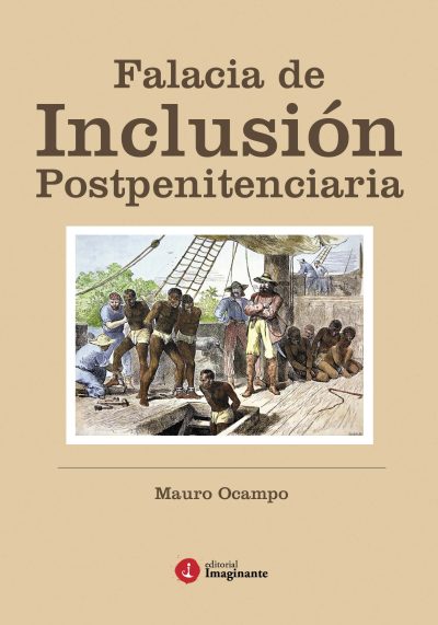 EBOOK - Falacia de Inclusión Postpenitenciaria: Ensayo de criminología decolonial