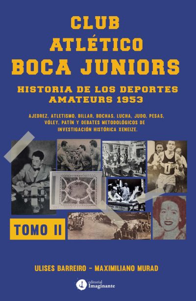 EBOOK - Club atlético Boca Juniors 1953  - Volumen II: Historia de los deportes amateurs - Ulises Barreiro / Maximiliano Murad