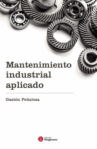 EBOOK / Mantenimiento industrial aplicado - Gastón Peñaloza