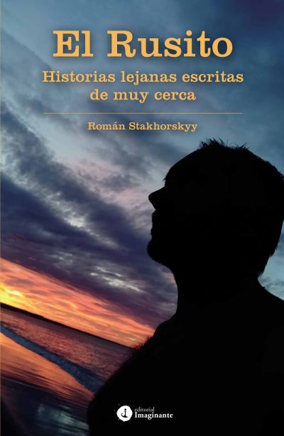 EBOOK - El rusito: historias lejanas escritas de muy cerca / Román Stakhorskyy