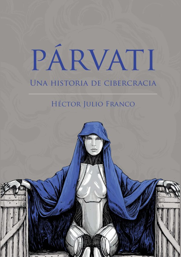 EBOOK - Párvati: Una historia de Cibercracia / Héctor Julio Franco