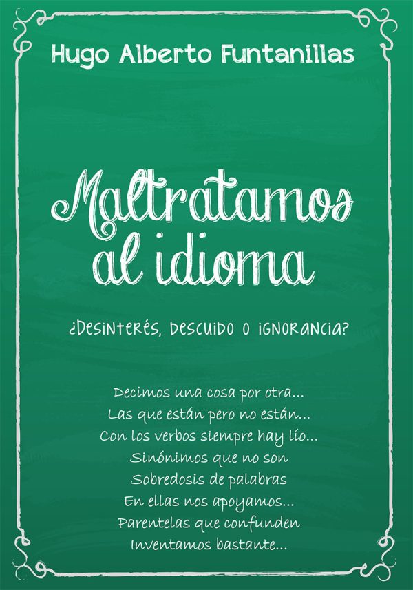 EBOOK / Maltratamos al idioma: ¿Desinterés, descuido o ignorancia? - Hugo Funtanillas