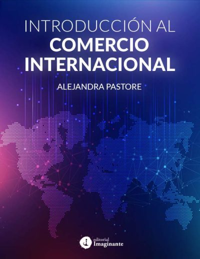 EBOOK - Introducción al Comercio Internacional / Alejandra Pastore