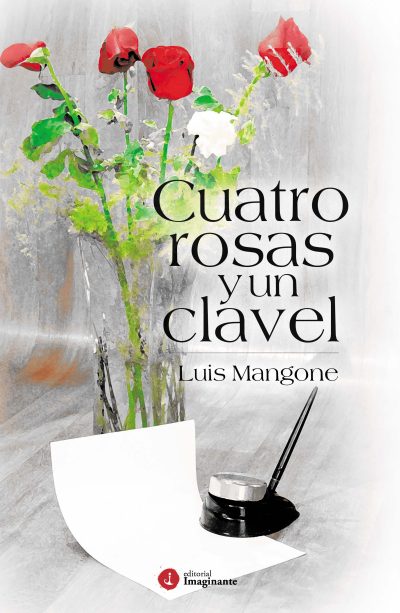 EBOOK - Cuatro rosas y un clavel / Luis Mangone