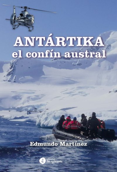 EBOOK - Antartika, el confín austral / Edmundo Martínez