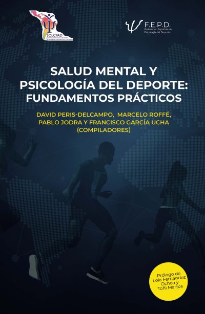 EBOOK - Salud Mental y Psicología del Deporte: Fundamentos prácticos / David Peris-Delcampo, Marcelo Roffé, Pablo Jodra y Francisco García Ucha
