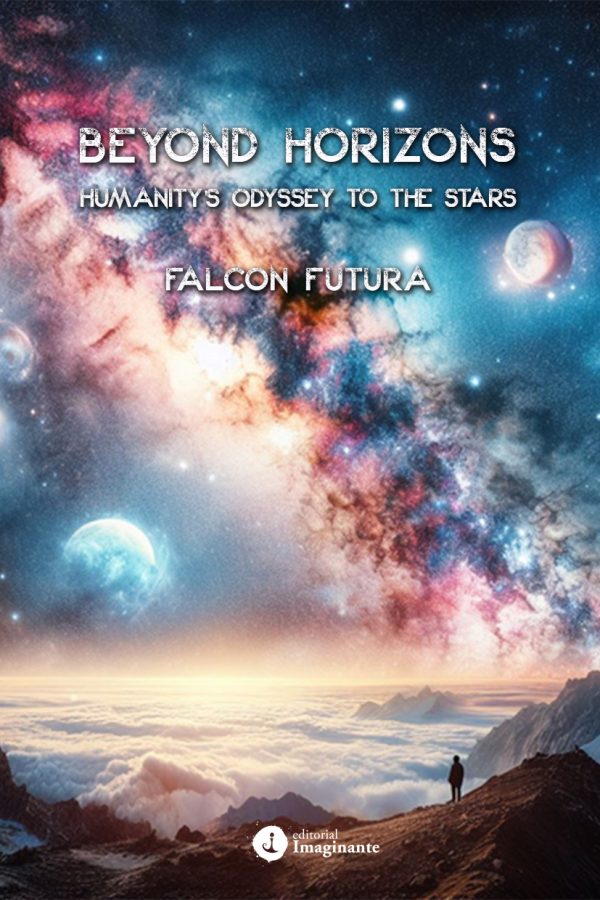 EBOOK - Beyond Horizons: Humanity's Odyssey to the Stars / Falcon Futura