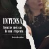EBOOK - Intensa: crónicas eróticas de una terapeuta / Julieta Baraldini
