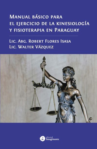 EBOOK - Manual básico para el ejercicio de la kinesiología y fisioterapia en Paraguay - Robert Flores Isasa / Walter Vázquez
