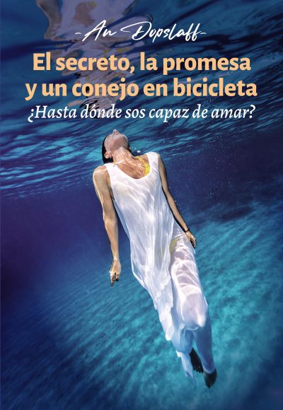 EBOOK / El secreto, la promesa y un conejo en bicicleta - An Dopslaff