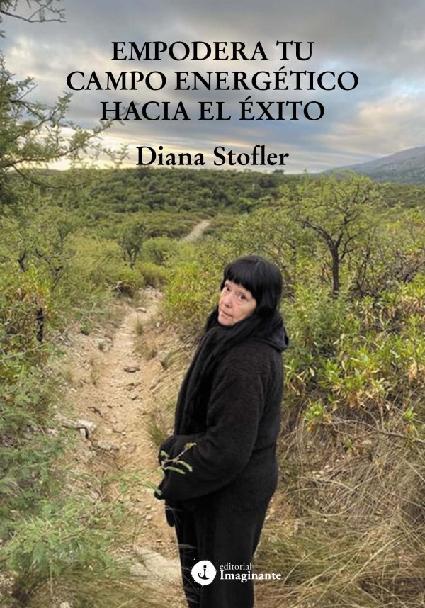 EBOOK - Empodera tu campo energético hacia el éxito / Diana Stofler
