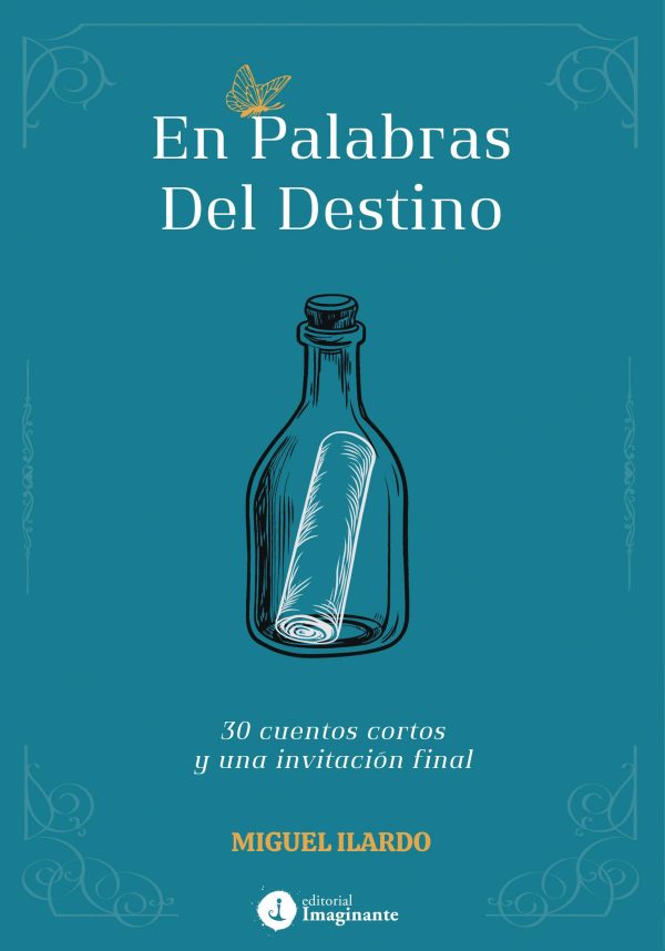 EBOOK - En palabras del destino: 30 cuentos cortos y una invitación final / Miguel Ángel Ilardo