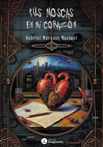 EBOOK - Tus moscas en mi corazón / Gabriel Márquez Mariani