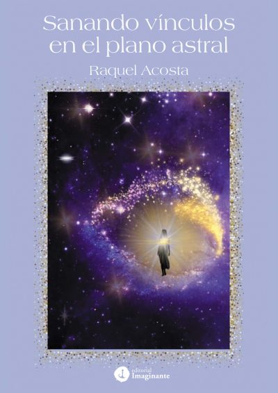 EBOOK - Sanando vínculos en el plano astral / Raquel Acosta