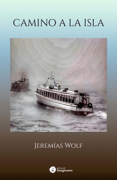 EBOOK - Camino a la isla / Jeremías Wolf