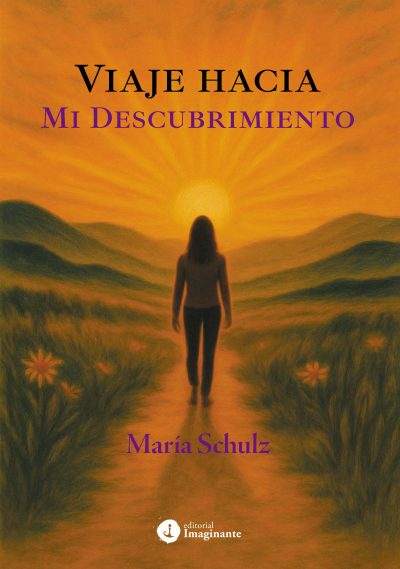 EBOOK - Viaje hacia mi descubrimiento / María Schulz