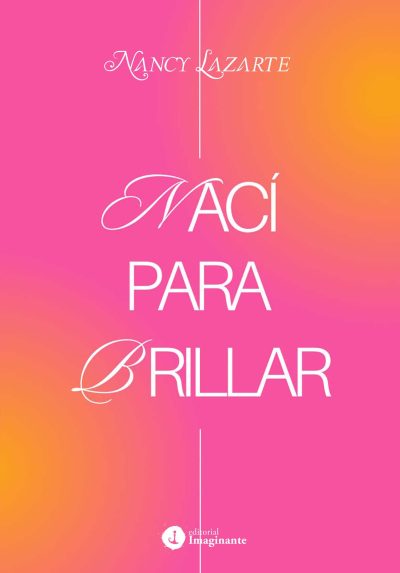 EBOOK - Nací para brillar / Nancy Lazarte