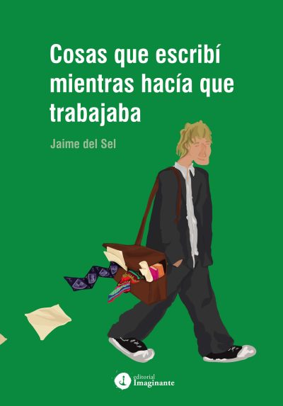 EBOOK - Cosas que escribí mientras hacía que trabajaba / Jaime del Sel
