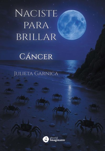 EBOOK - Naciste para brillar: Cáncer / Julieta Garnica