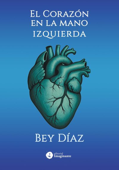 EBOOK - El corazón en la mano izquierda / Bey Díaz