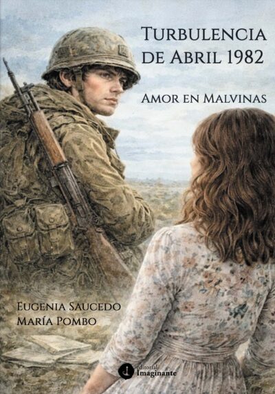 EBOOK / Turbulencia de Abril 1982: Amor en Malvinas / Eugenia Saucedo - María Pombo
