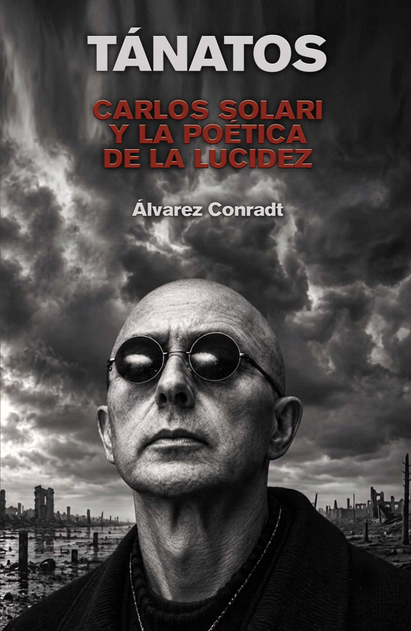 EBOOK - Tánatos: Carlos Solari y la poética de la lucidez / Alvarez Conradt